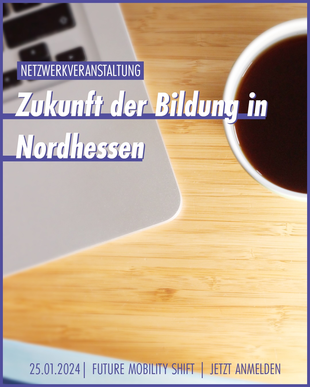 25.01.24: Netzwerkveranstaltung zur Zukunft der Bildung in Nordhessen